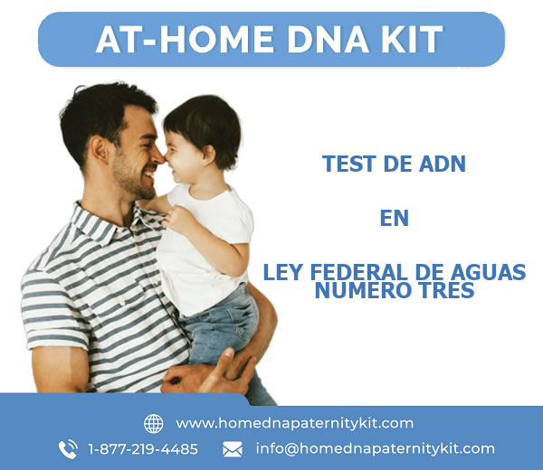 Test de ADN en Ley Federal De Aguas Numero Tres