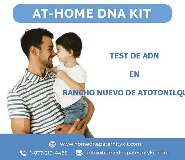 Test de ADN en Rancho Nuevo De Atotonilquillo